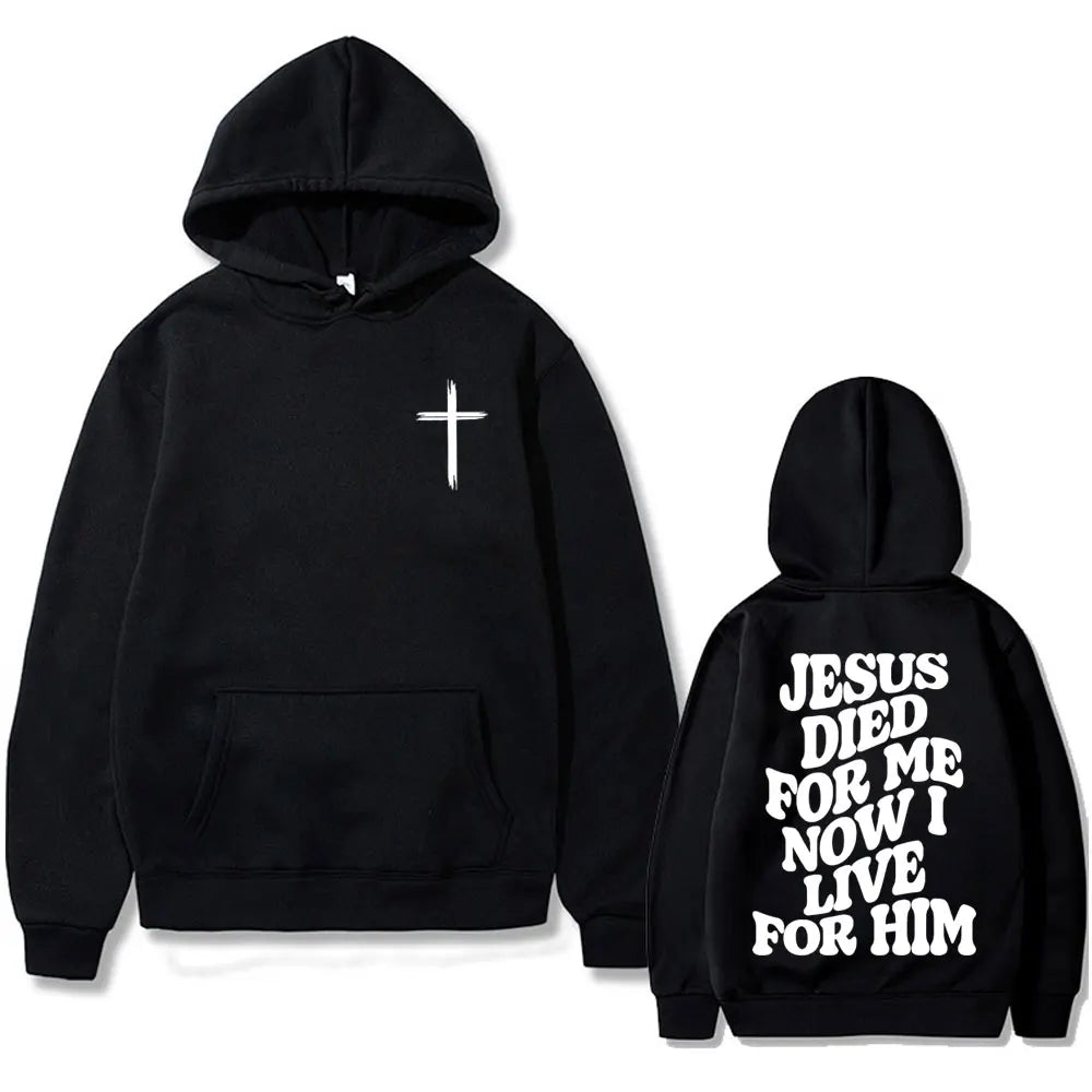 Christian Aesthetic Jesus Died for Me Now I Live for Him Bible Verse Print Hoodie Men Women Hip Hop Fashion Oversized Sweatshirt