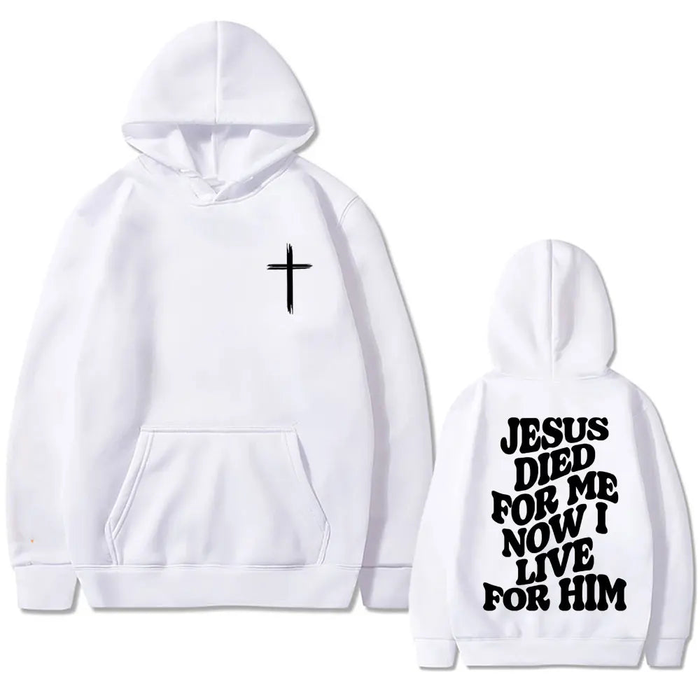 Christian Aesthetic Jesus Died for Me Now I Live for Him Bible Verse Print Hoodie Men Women Hip Hop Fashion Oversized Sweatshirt